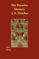 The Paradise Mystery di J. S. Fletcher edito da ECHO LIB