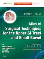 Atlas Of Surgical Techniques For The Upper Gi Tract And Small Bowel di Jeffrey L. Ponsky, Michael J. Rosen edito da Elsevier - Health Sciences Division