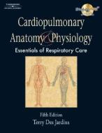 Cardiopulmonary Anatomy & Physiology di Terry Des Jardins edito da DELMAR