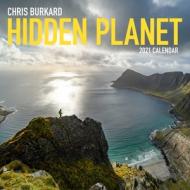 Chris Burkard Hidden Planet 2021 Wall Calendar edito da ANDREWS & MCMEEL