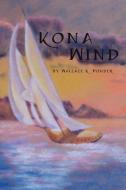 Kona Wind di Wallace K. Ponder edito da Lulu.com