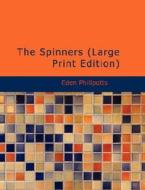 The Spinners di Eden Phillpotts edito da Bibliolife