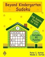 Beyond Kindergarten Sudoku: 6x6 Sudoku Puzzles for Kids di Peter I. Kattan, Nicola I. Kattan edito da Createspace