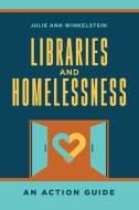 Libraries and Homelessness di Julie Winkelstein edito da Libraries Unlimited