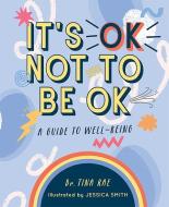 It's Ok to Not Be Ok: A Guide to Self-Care di Claire Eastham edito da STERLING CHILDRENS BOOKS