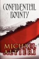 Confidential Bounty di Michael Altieri edito da America Star Books