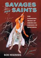 Savages and Saints di Bob Herzberg edito da McFarland