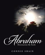 Abraham di Connie Shain edito da Westbow Press