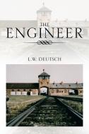 The Engineer di L. W. Deutsch edito da Xlibris