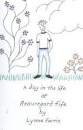 A Day in the Life of Beauregard Fife di Lynne Farris edito da Createspace