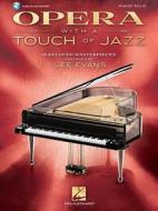 Opera with a Touch of Jazz: 18 Beloved Masterpieces for Solo Piano edito da Hal Leonard Publishing Corporation