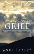 Journey From Grief di Andi Fraley edito da Balboa Press