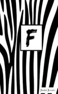 F: Personalized Initial Journal/Notebook/Diary - Zebra Print di Jacked Journals edito da Createspace