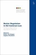 Better Regulation In EU Contract Law edito da Bloomsbury Publishing PLC
