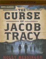 The Curse of Jacob Tracy di Holly Messinger edito da Audible Studios on Brilliance