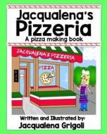 Jacqualena's Pizzeria di Jacqualena Grigoli edito da Createspace