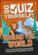 Go Quiz Yourself!: Around The World di Izzi Howell edito da Hachette Children's Group