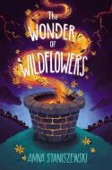 The Wonder of Wildflowers di Anna Staniszewski edito da SIMON & SCHUSTER BOOKS YOU