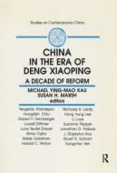 China in the Era of Deng Xiaoping: A Decade of Reform di M. Y. M. Kau, Susan H. Marsh, Michael Ying-Mao Kau edito da Taylor & Francis Inc