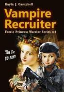 Vampire Recruiter di Kayla J. Campbell edito da ALEXANDER BOOKS