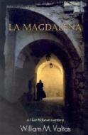 La Magdalena di William M. Valtos edito da Hampton Roads Publishing Co