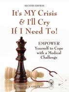 It's My Crisis! and I'll Cry If I Need to di Yocheved Golani edito da Booklocker.com, Inc.
