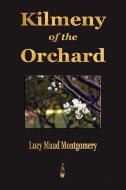 Kilmeny of the Orchard di Lucy Maud Montgomery edito da Merchant Books
