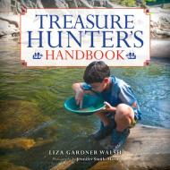 Treasure Hunter's Handbook di Liza Gardner Walsh edito da Rowman & Littlefield