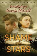 Shame the Stars di Guadalupe Garcia Mccall edito da LEE & LOW BOOKS INC
