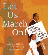 Let Us March On! di Yohuru Williams, Michael G. Long edito da Simon & Schuster