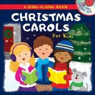 Christmas Carols for Kids: A Sing-Along Book di Twin Sisters(r), Karen Mitzo Hilderbrand, Kim Mitzo Thompson edito da Shiloh Kidz