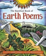 The Barefoot Book of Earth Poems di Judith Nicholls edito da BAREFOOT BOOKS