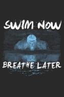 SWIM NOW BREATHE LATER di Sarah Meyer edito da INDEPENDENTLY PUBLISHED