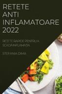 RETETE  ANTIINFLAMATOARE 2022 di Stefania Dima edito da STEFANIA DIMA