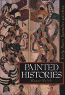 Painted Histories di Roger Neich edito da Auckland University Press