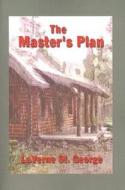 The Master's Plan di Laverne St George edito da Publishamerica