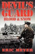 Devil's Guard Blood & Snow di Eric Meyer edito da SWORDWORKS