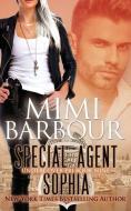 Special Agent Sophia di Mimi Barbour edito da LIGHTNING SOURCE INC