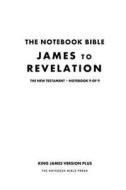 The Notebook Bible - New Testament - Volume 9 of 9 - James to Revelation di Notebook Bible Press edito da Notebook Bible Press