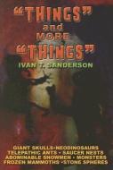 Things and More Things di Ivan T. Sanderson edito da ADVENTURE UNLIMITED