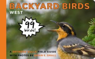 Backyard Birds: West di Seymore Gulls edito da SCOTT & NIX INC