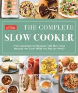The Complete Slow Cooker di America's Test Kitchen edito da America's Test Kitchen