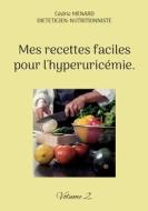 Mes recettes faciles pour l'hyperuricémie. di Cédric Menard edito da Books on Demand