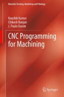 CNC Programming for Machining di J. Paulo Davim, Kaushik Kumar, Chikesh Ranjan edito da Springer International Publishing