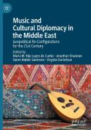 Music and Cultural Diplomacy in the Middle East edito da Springer International Publishing