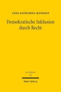 Demokratische Inklusion durch Recht di Anna Katharina Mangold edito da Mohr Siebeck GmbH & Co. K