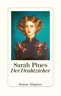 Der Drahtzieher di Sarah Pines edito da Diogenes Verlag AG