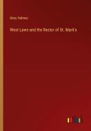 West Lawn and the Rector of St. Mark's di Mary Holmes edito da Outlook Verlag