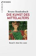 Die Kunst des Mittelalters Band 1: 800 bis 1200 di Bruno Reudenbach edito da Beck C. H.