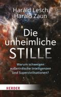 Die unheimliche Stille di Harald Lesch, Harald Zaun edito da Herder Verlag GmbH
